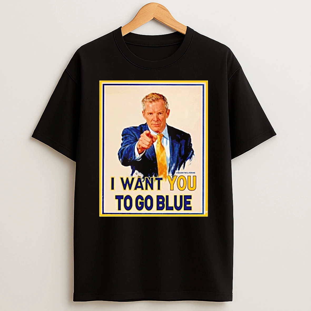 Swanky Wolverine I Want You To Go Blue Michigan Wolverines Shirts