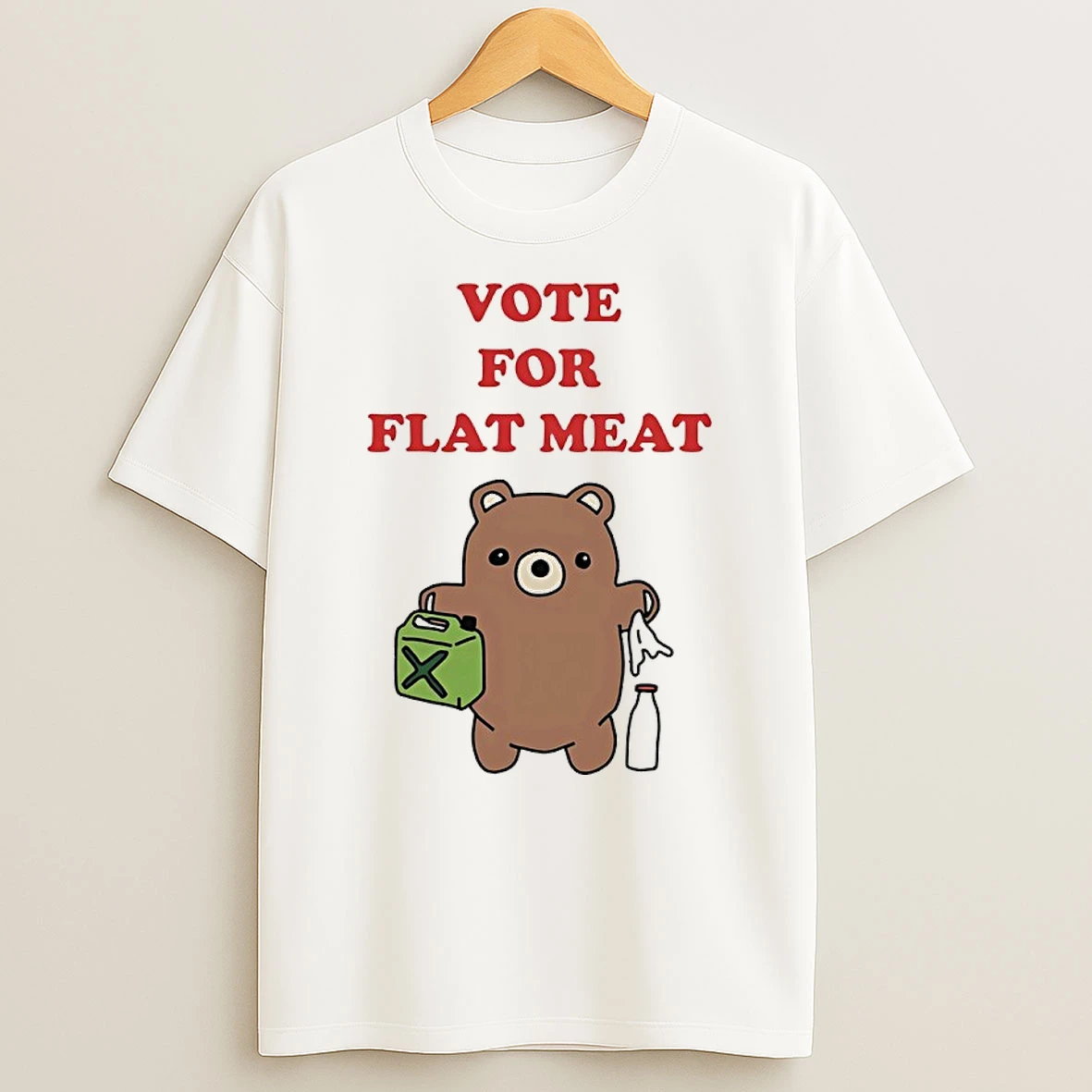 Teddy Bear Vote For Flat Meat Shirts