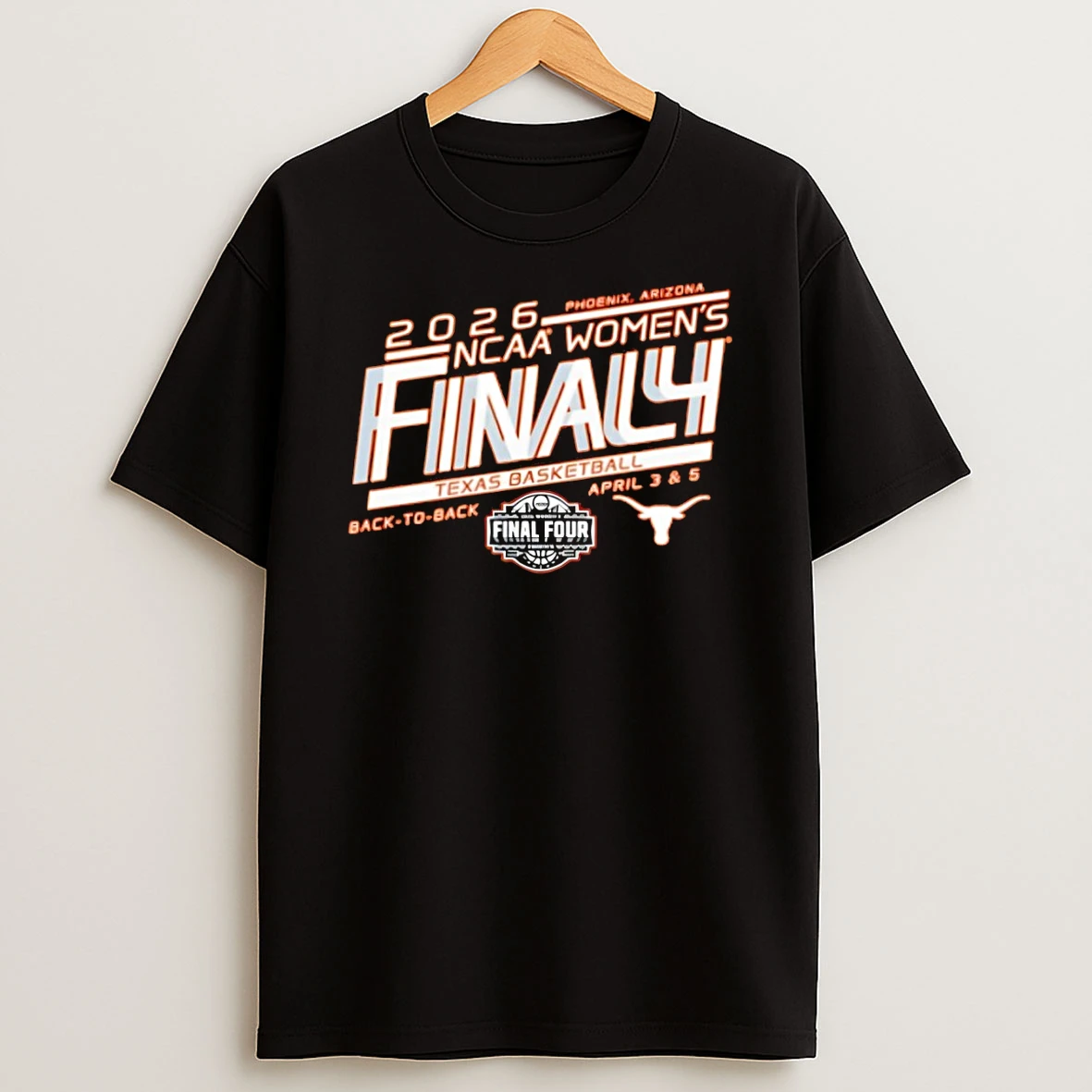 Texas Longhorns 2026 Womens Basketball Final Four Bound April 3 And 5 Shirts
