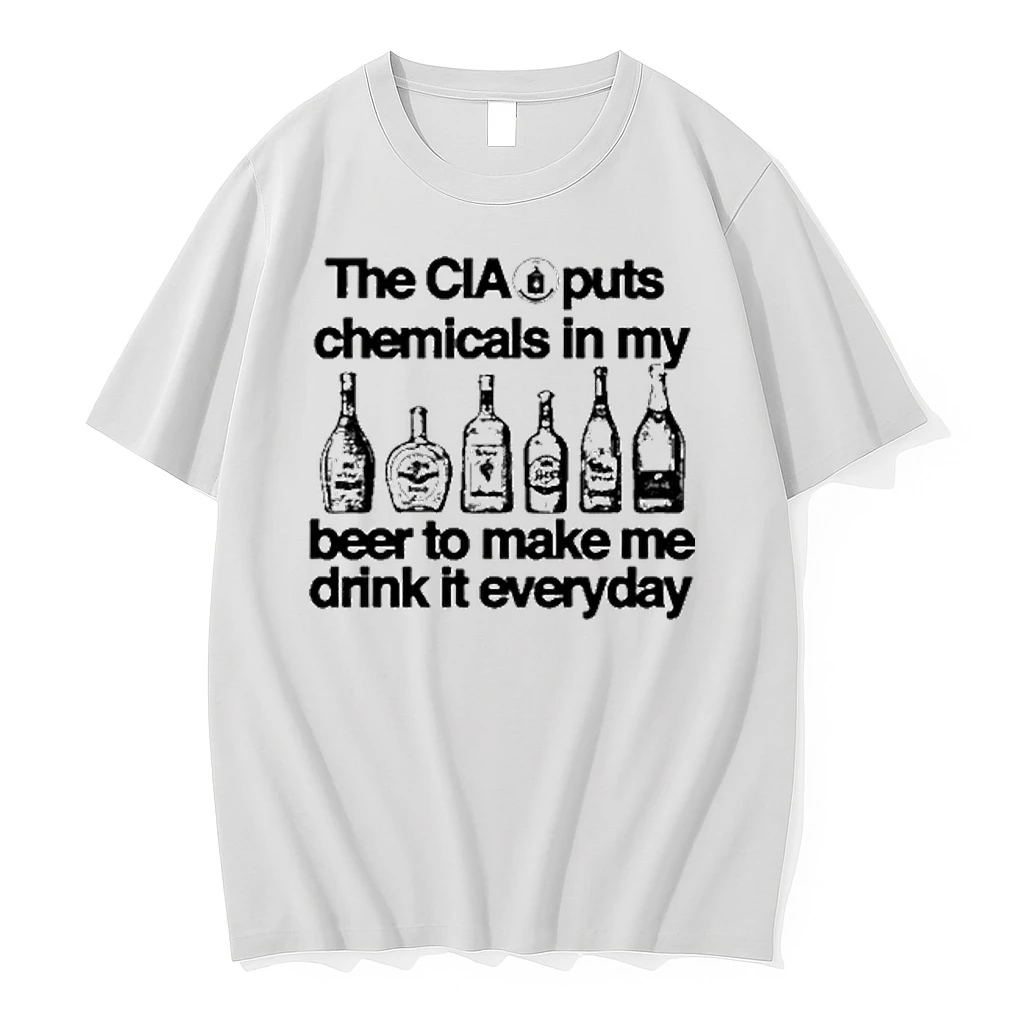 The Cia Puts Chemicals In My Beer To Make Me Drink It Everyday Tour 2026 Shirts