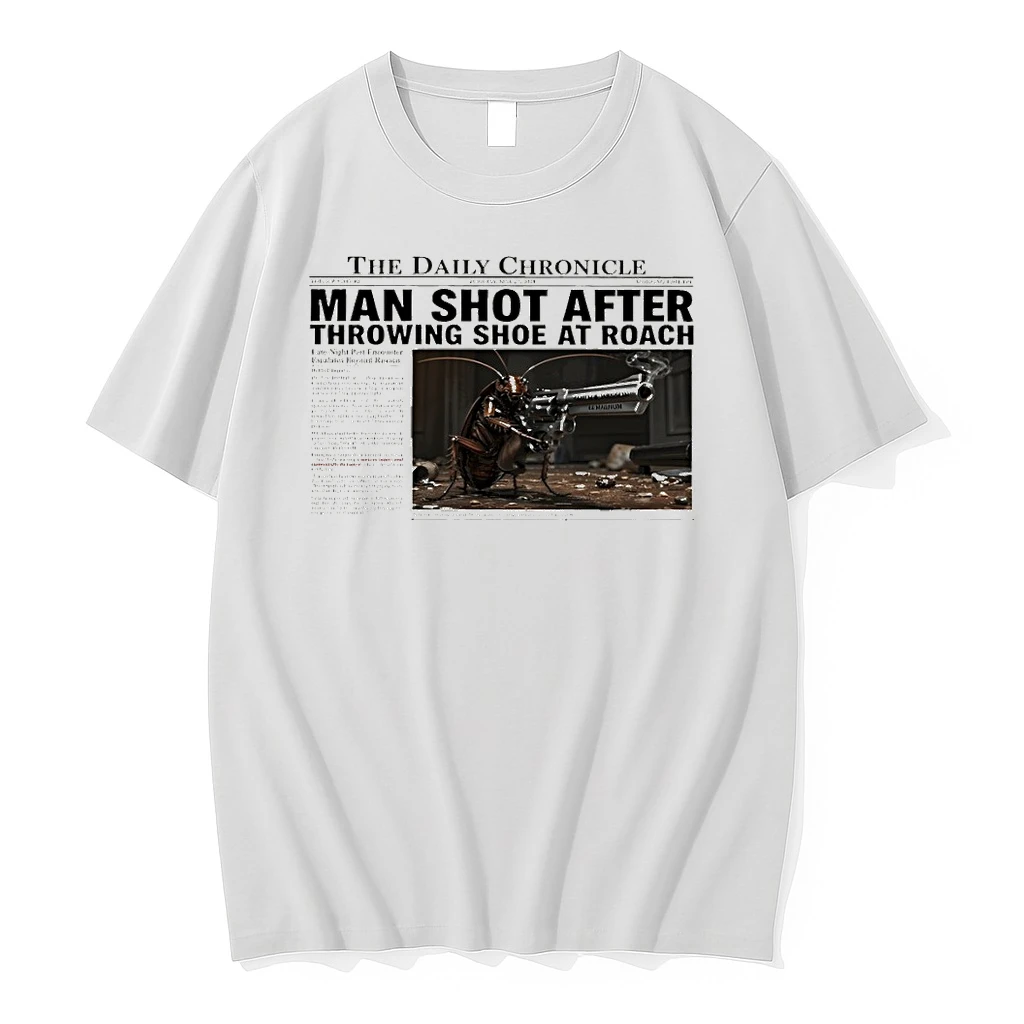 The Daily Chronicle A Man Shot After Throwing Shoe At Cockroach Shirts