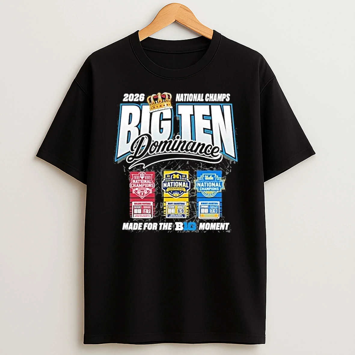 The King National Champs Big Ten Dominance 2026 Made For The Big Ten Moment Shirts