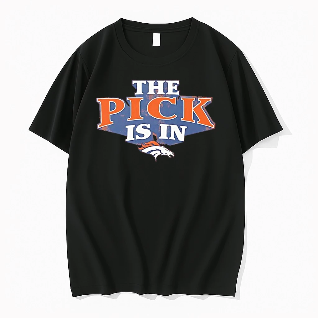 The Pick Is In Denver Broncos 2026 Shirts