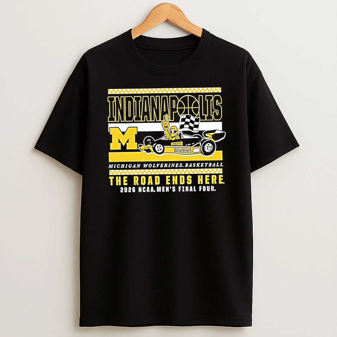The Road Ends Here Michigan Wolverines 2026 Ncaa Final Four Shirts