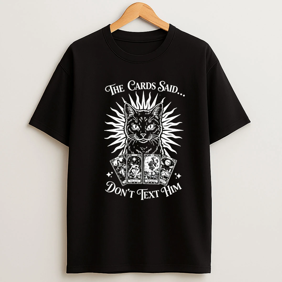 The Cards Said Dont Text Him Cat Tarot Shirts