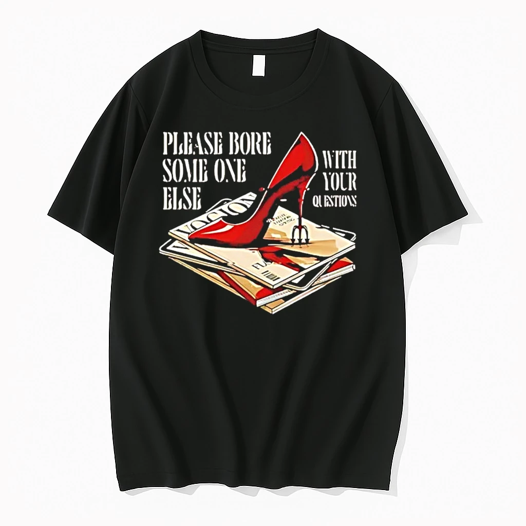 The Devil Wears Prada Please Bore Someone Else With Your Questions Shirts