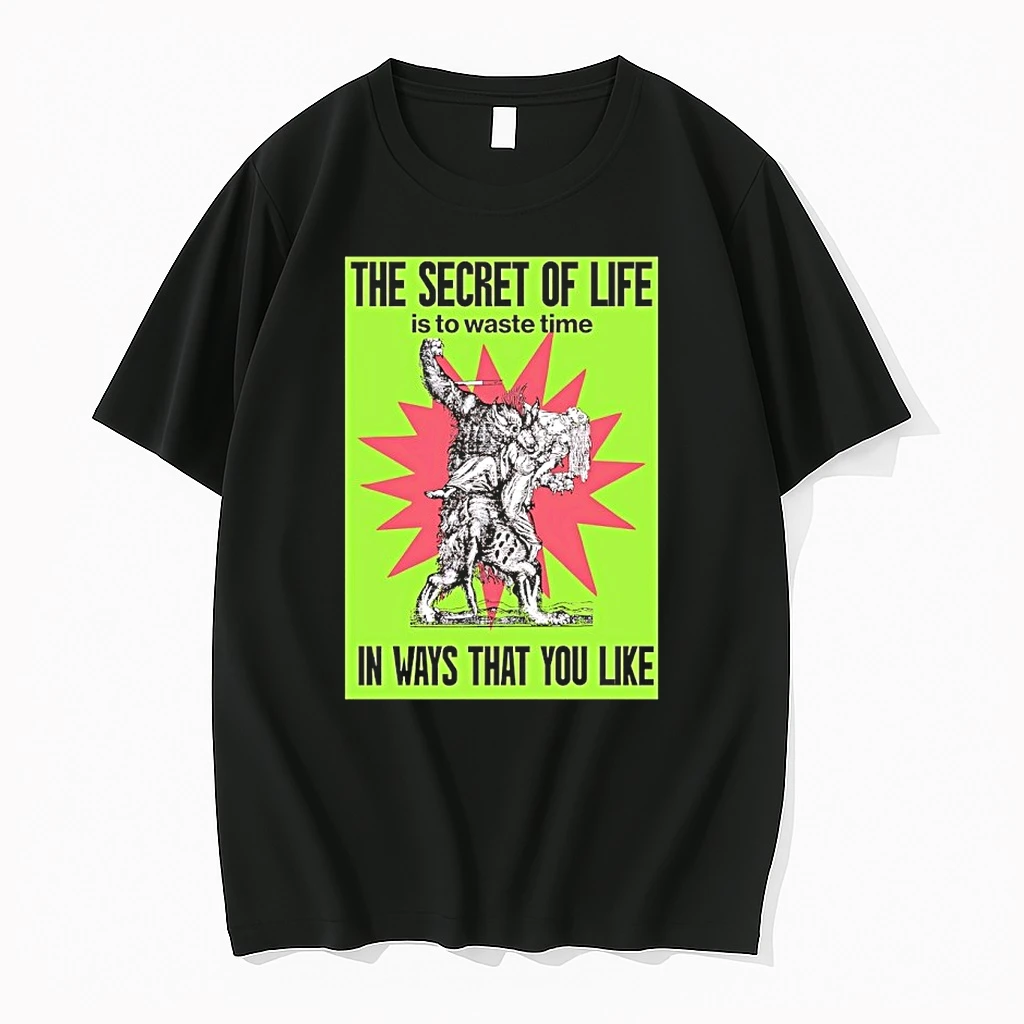 The Secret Of Life Is To Waste Time In Ways That You Like Shirts