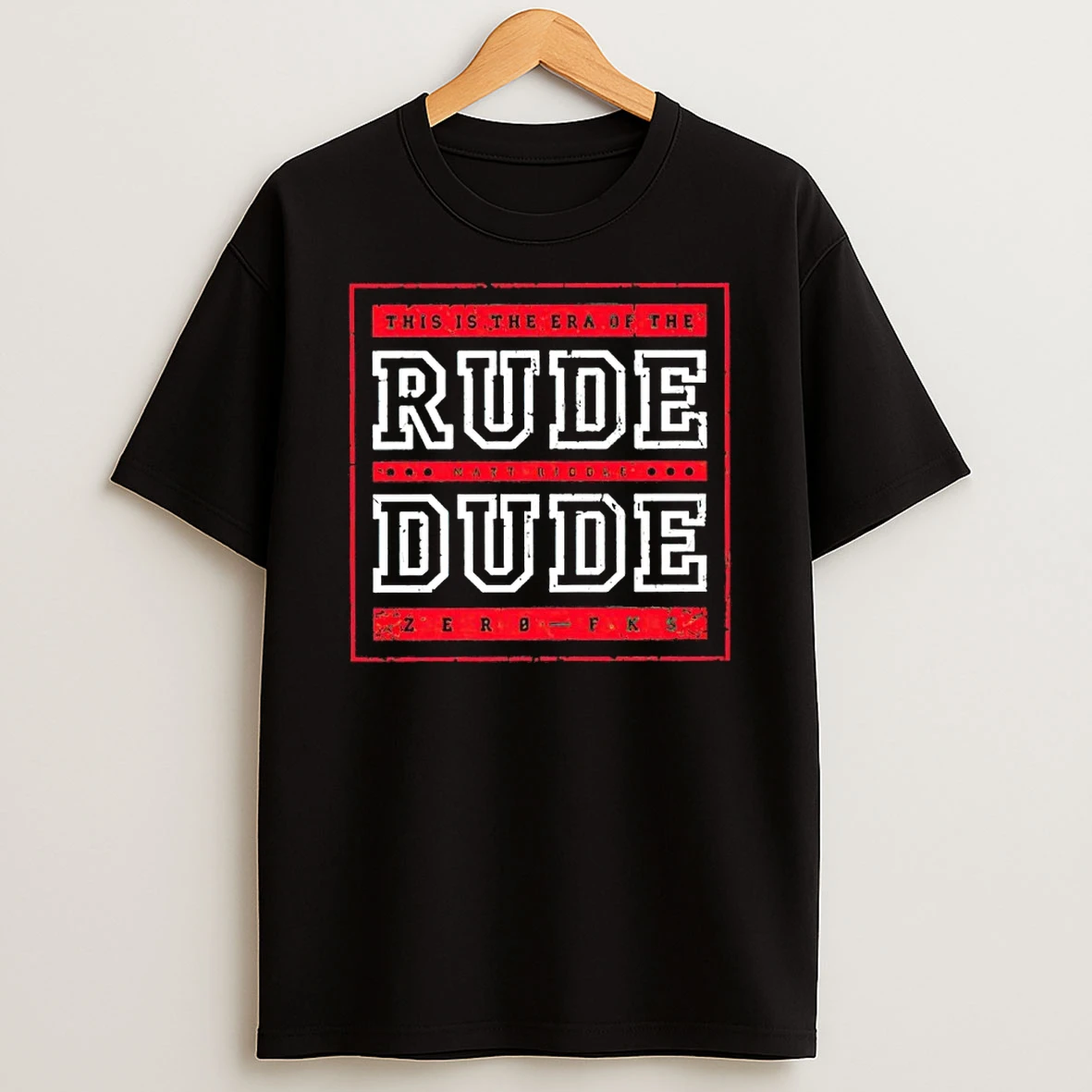 This Is The Era Of The Rude Dude Matt Riddle Shirts
