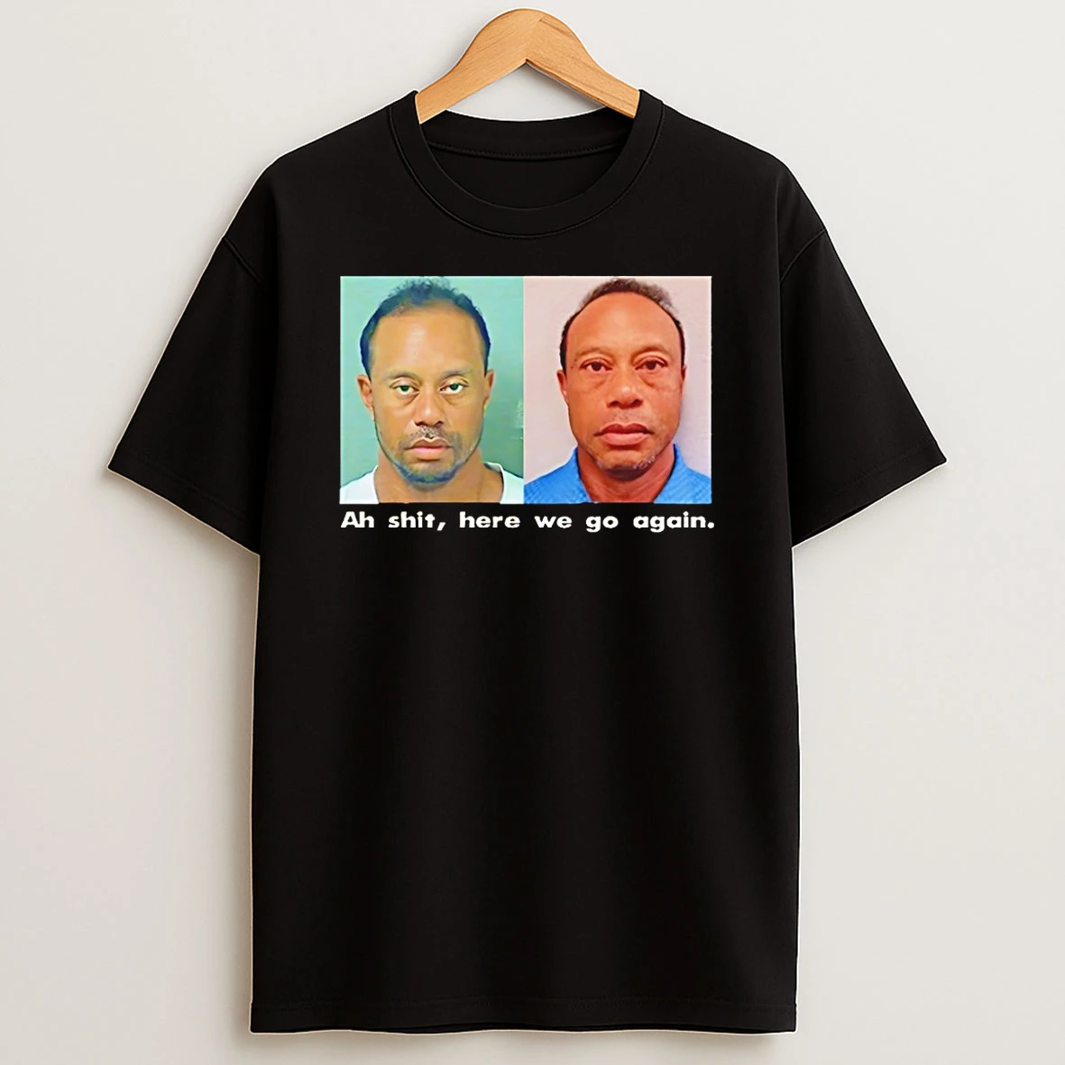 Tiger Woods Dui Mugshot 2026 Ah Shit Here We Go Again Shirts