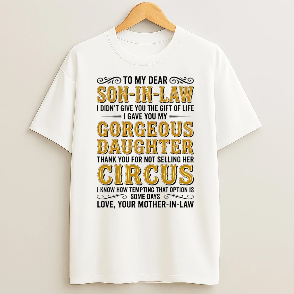 To My Dear Son In Law Gorgeous Daughter Thank You For Not Selling Her Circus Shirts