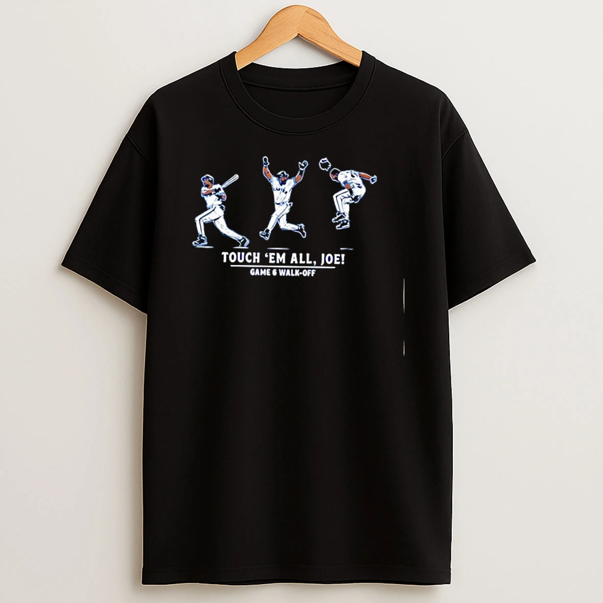 Touch Em All Joe Game 6 Walk Off Carter Home Run Shirts