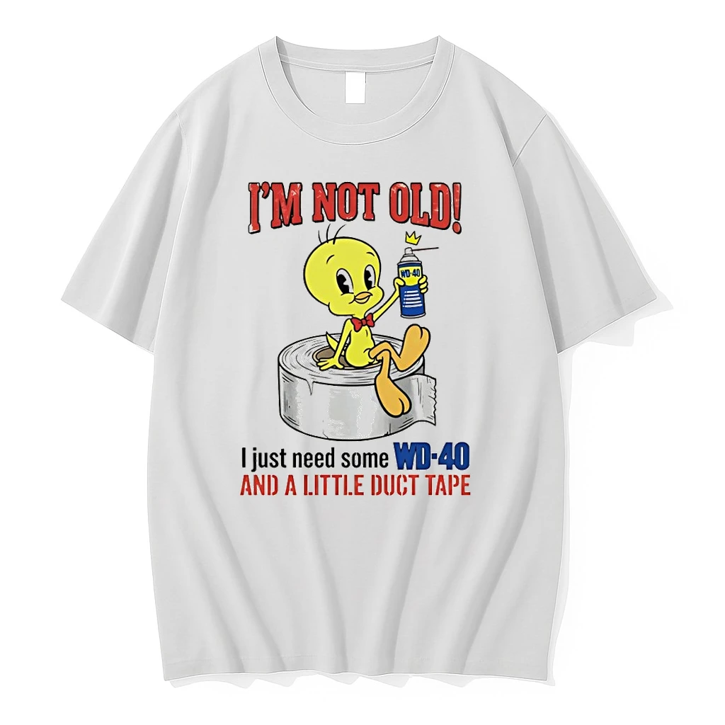 Tweety Bird Im Not Old I Just Need Some Wd 40 And A Little Duct Tape Shirts