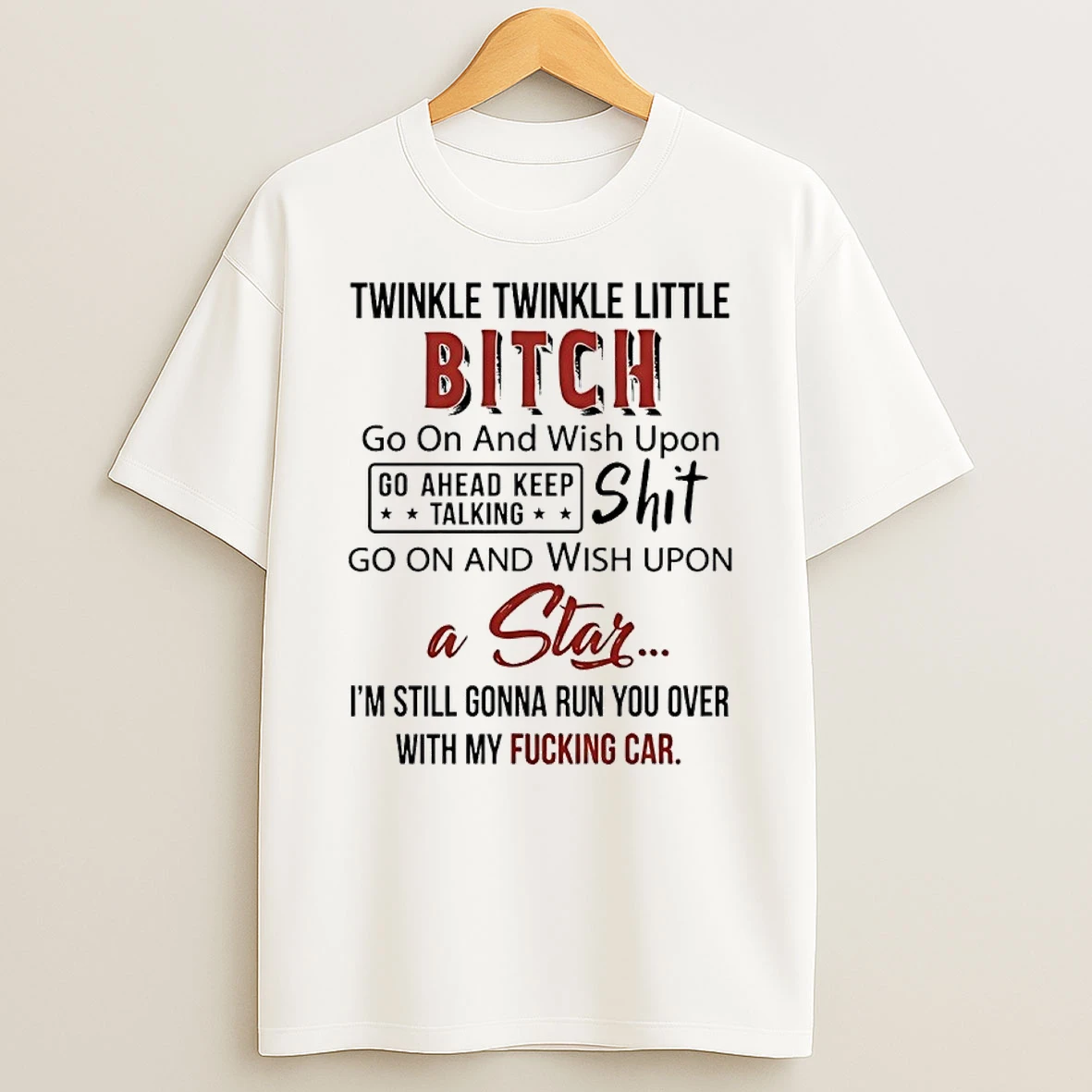 Twinkle Twinkle Little Bitch Go On And Wish Upon Shit Go On And Wish Upon A Star Shirts