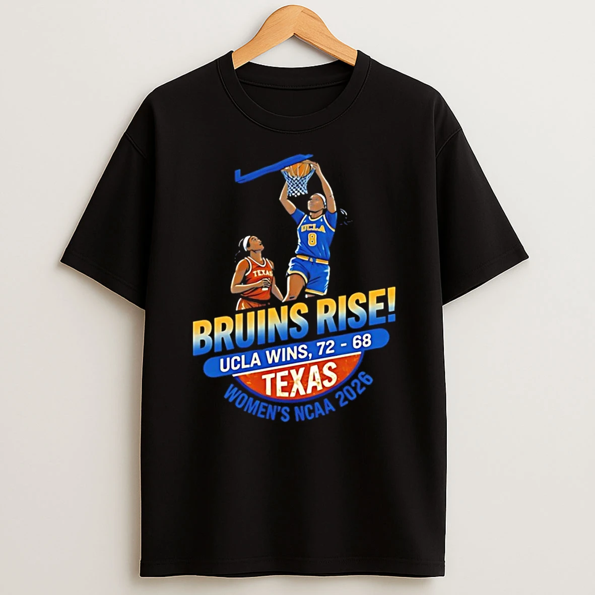 Ucla Bruins Rise Vs Texas Ucla Wins 72 68 In Womens Ncaa 2026 Shirts