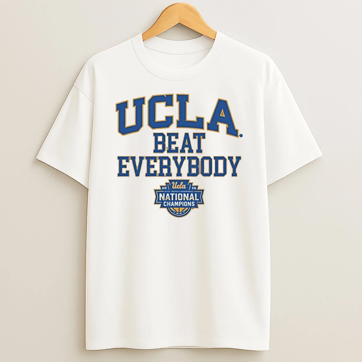 Ucla Bruins Womens Basketball 2026 National Champions Beat Everybody Shirts