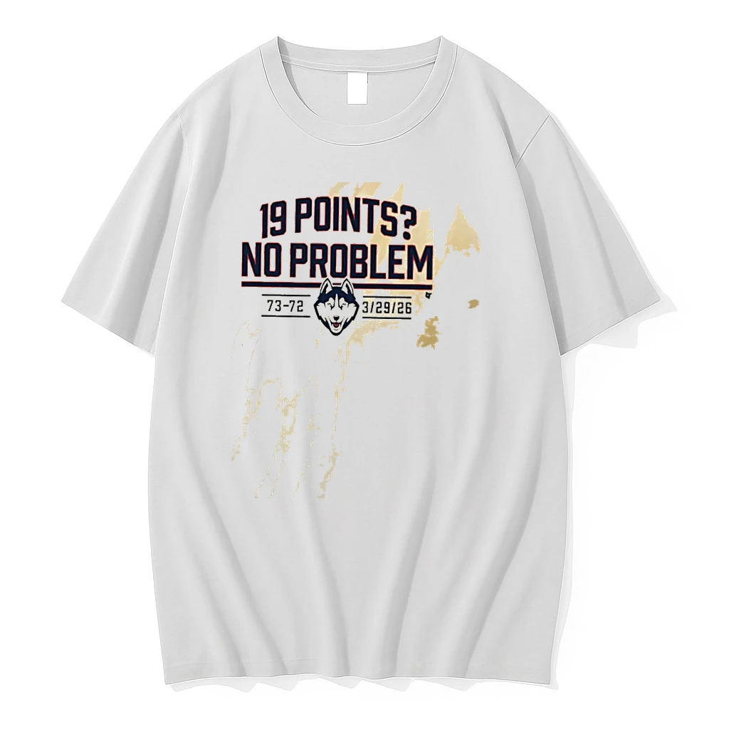 Uconn Huskies Basketball 19 Points No Problem Shirts