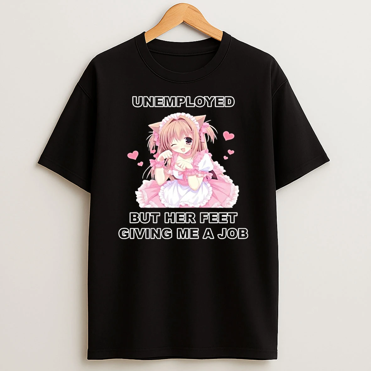 Unemployed But Her Feet Giving Me A Job Shirts