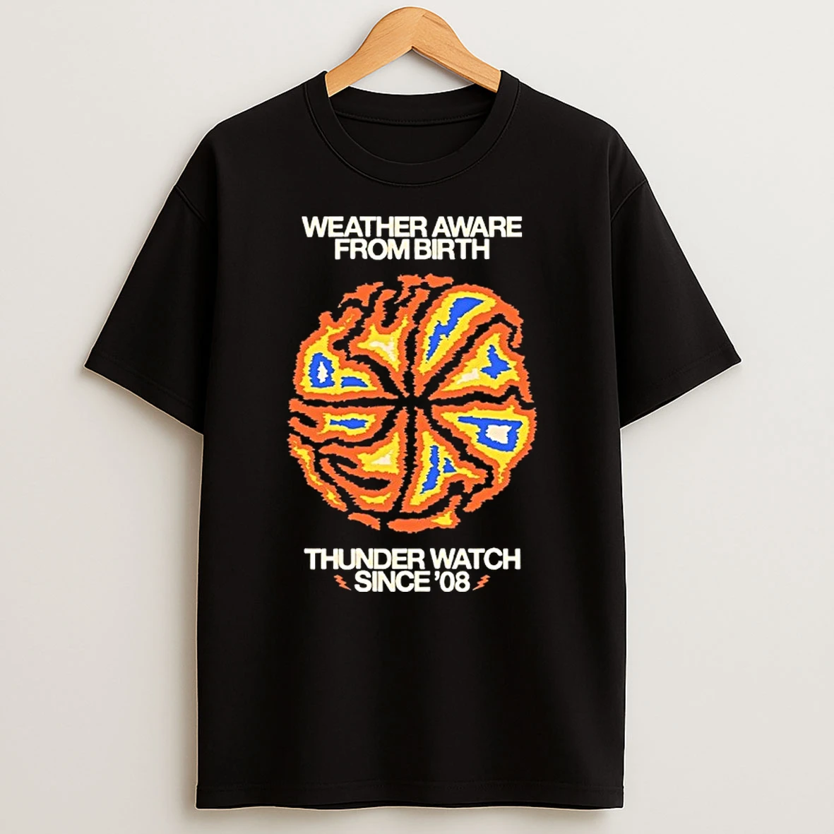 Weather Aware From Birth Thunder Watch Since 08 Shirts