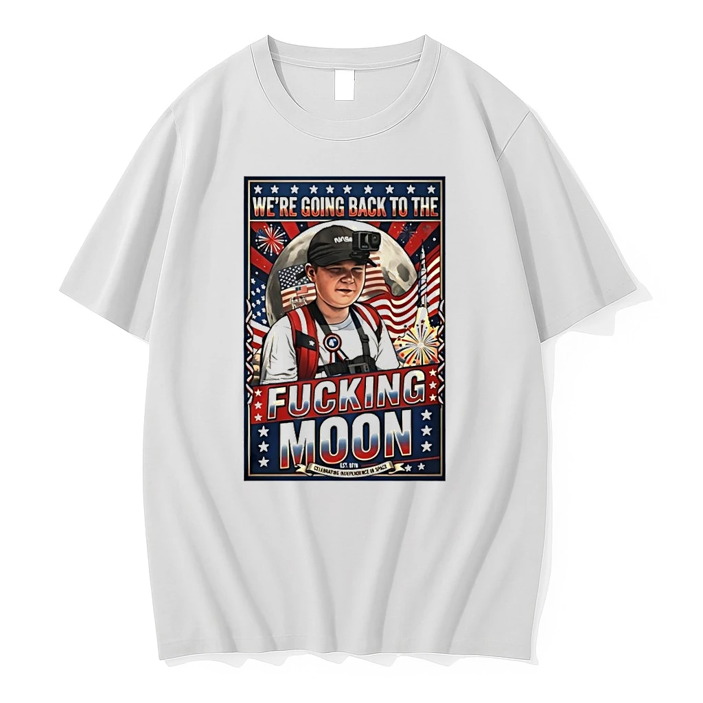 Were Going Back To The Fucking Moon 4th Of July Shirts