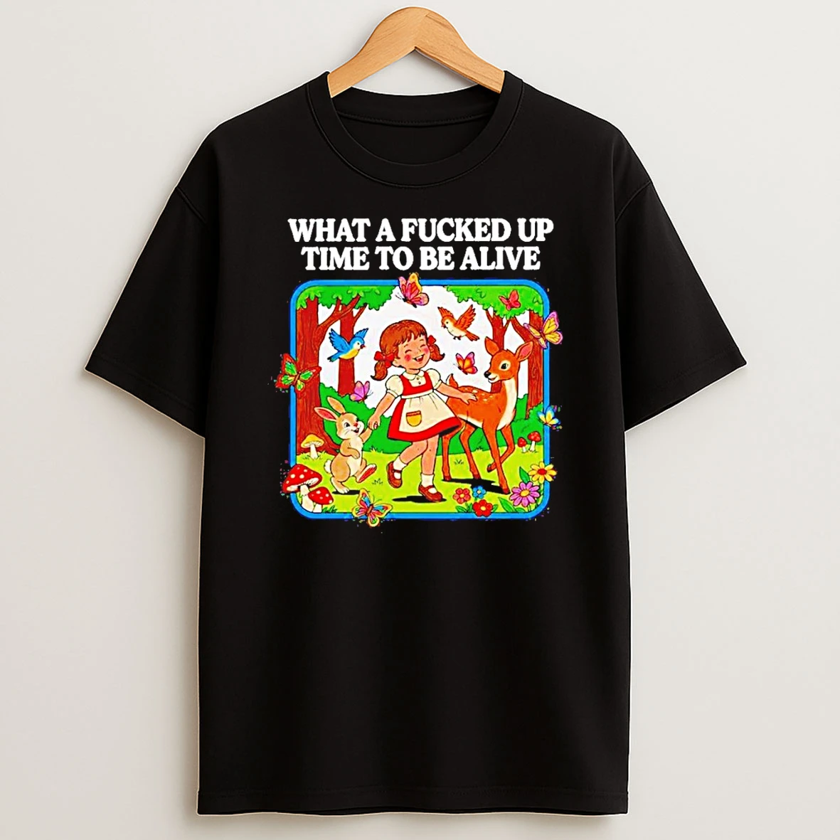 What A Fucked Up Time To Be Alive Shirts