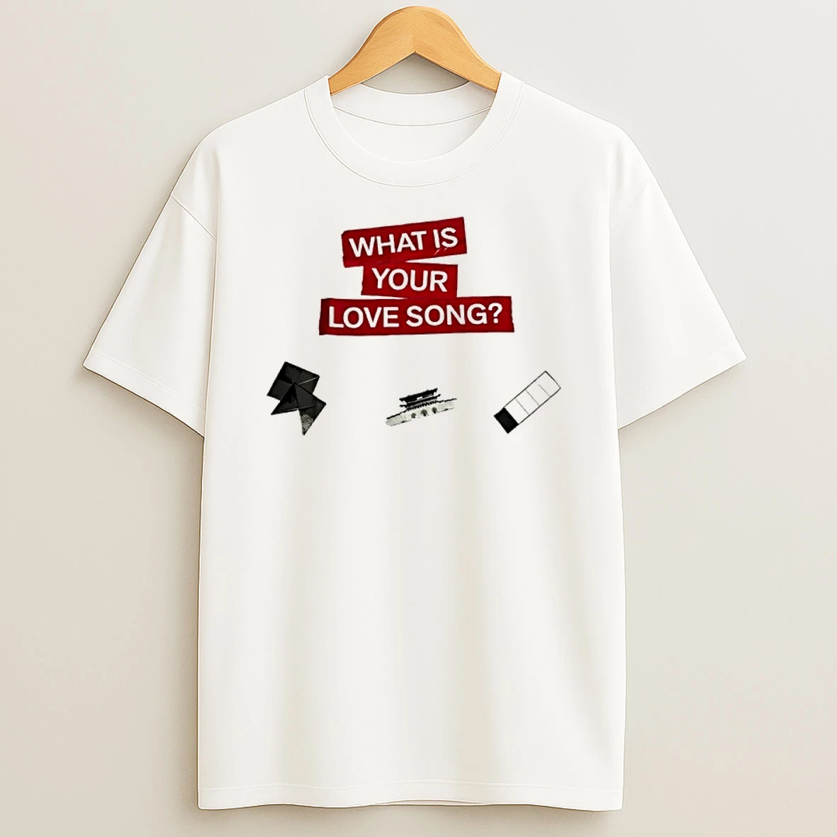 What Is Your Love Song Shirts