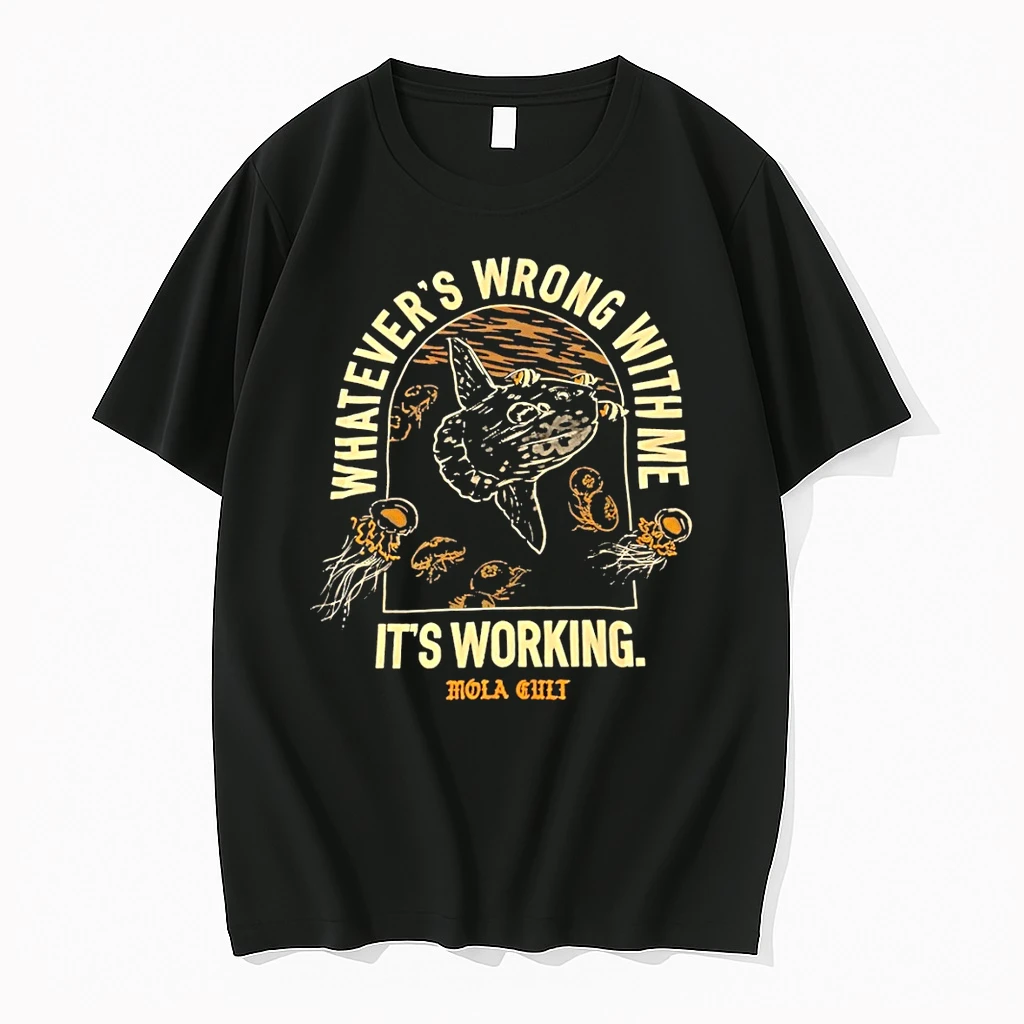 Whatevers Wrong With Me Its Working Mola Cult Shirts