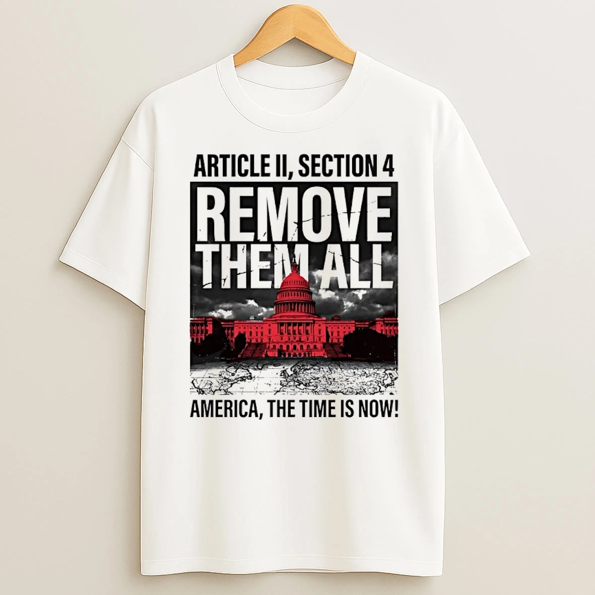 White House Article Ii Section 4 Remove Them All America The Time Is Now Shirts