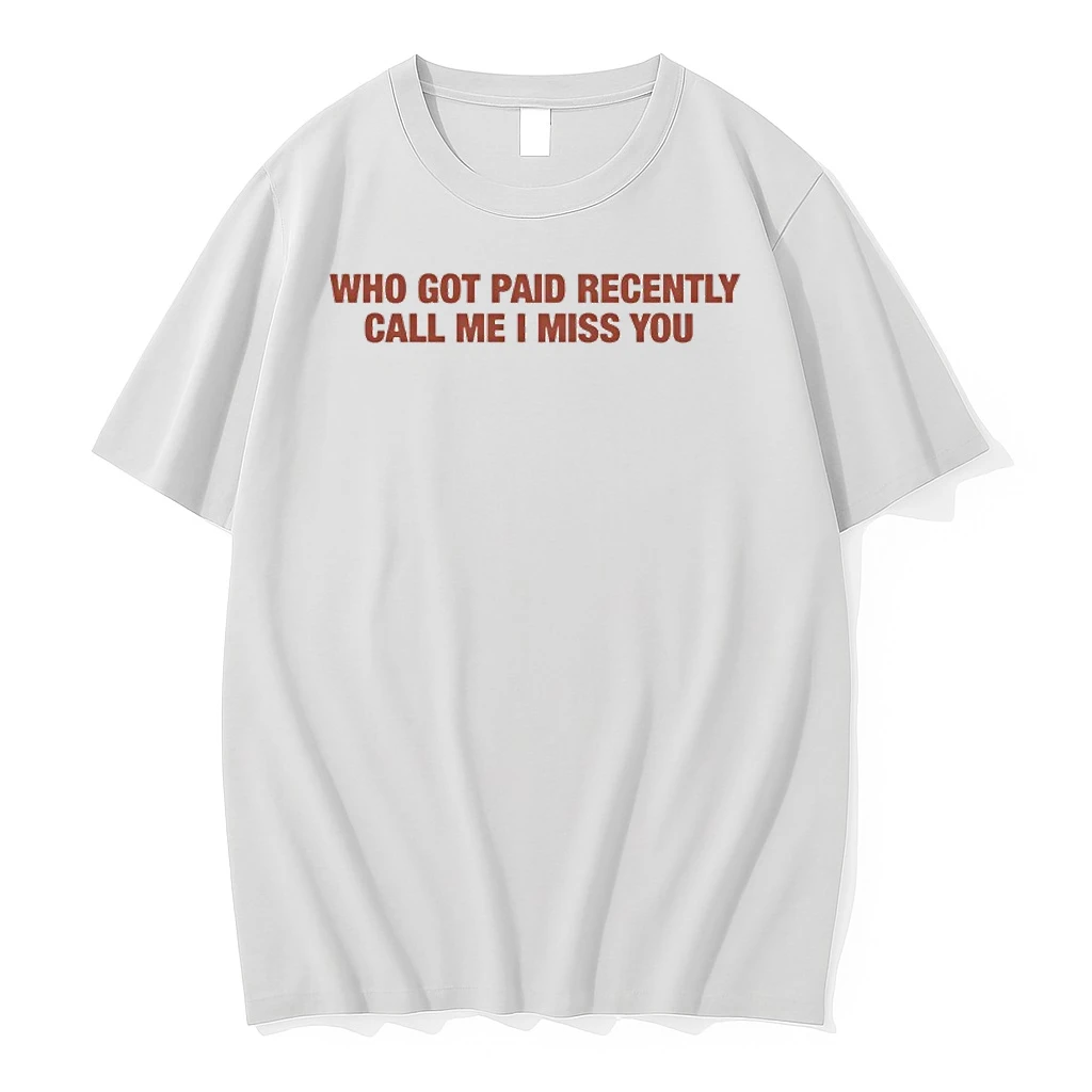 Who Got Paid Recently Call Me I Miss You Shirts