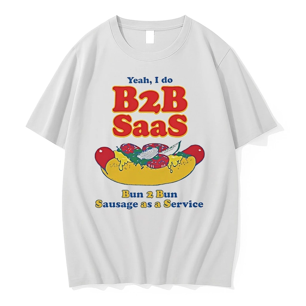 Yeah I Do B2b Saas Bun 2 Bun Sausage As A Service Shirts