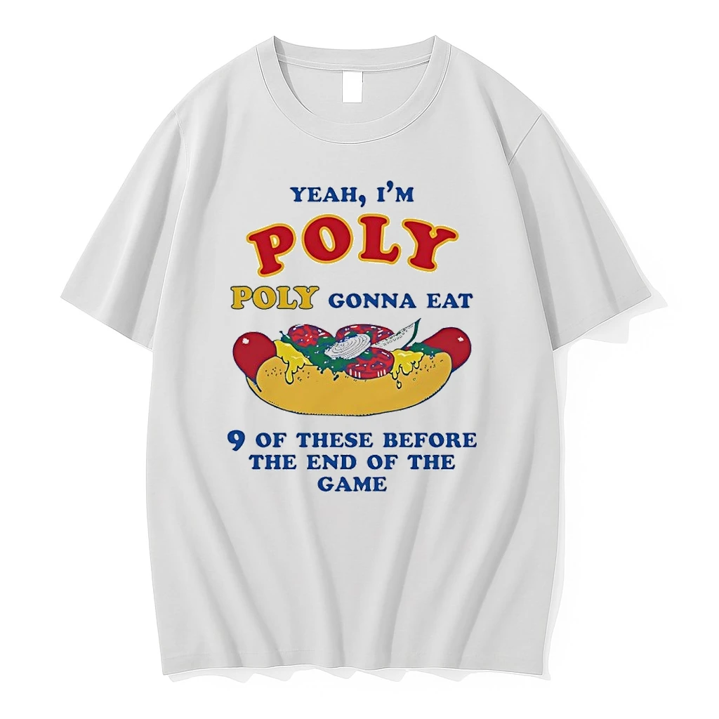 Yeah Im Poly Poly Gonna Eat 9 Of These Before The End Of The Game Shirts