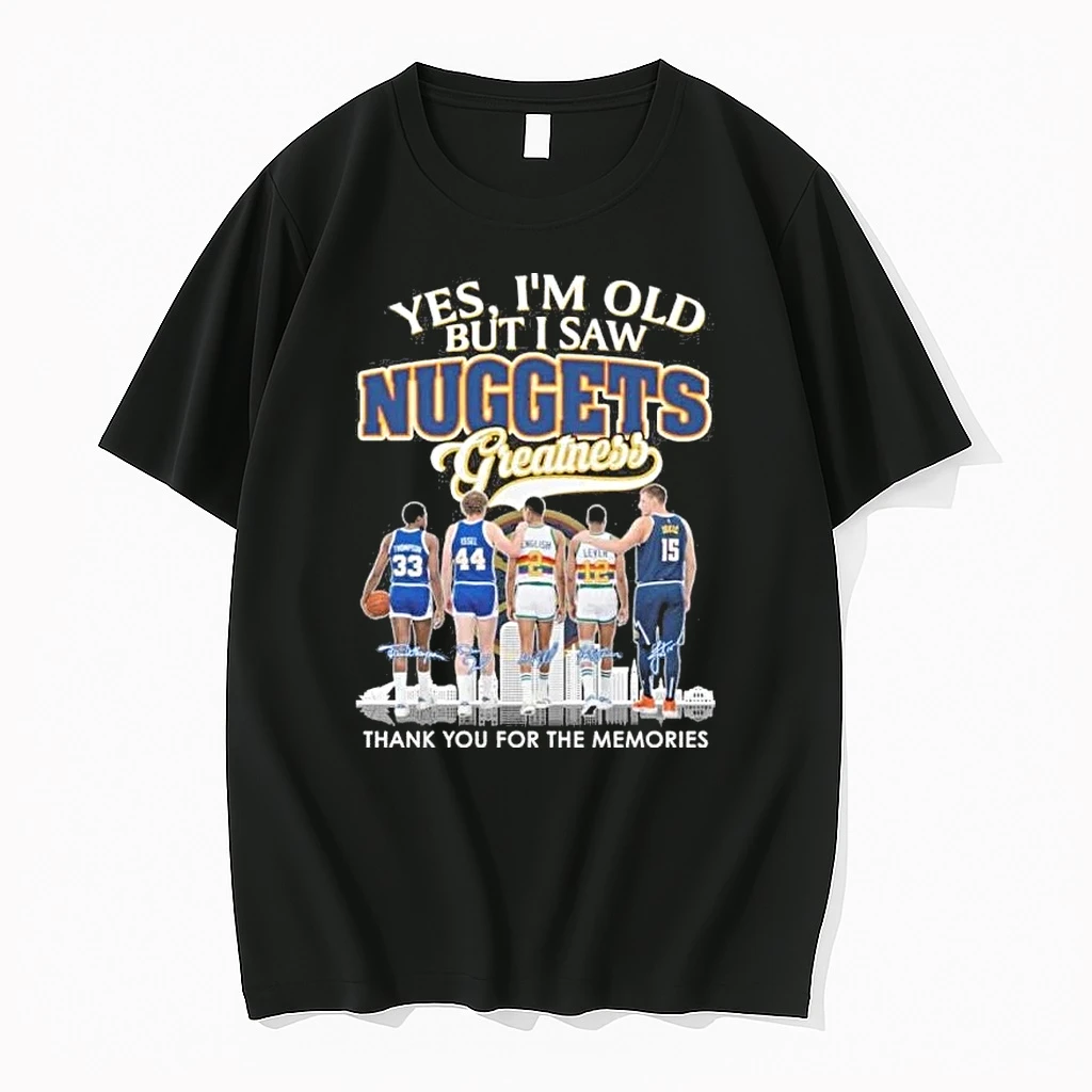 Yes Im Old But I Saw Denver Nuggets Legends Greatness Shirts