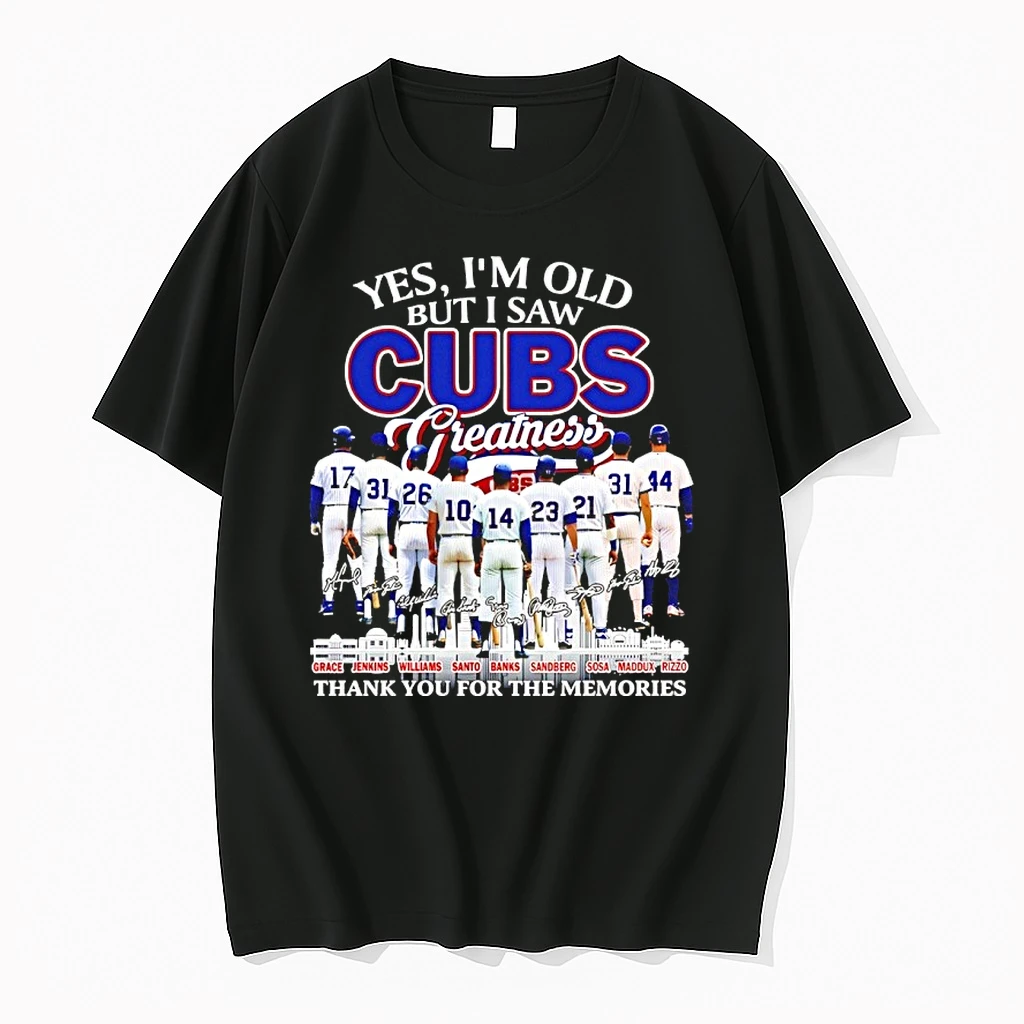 Yes Im Old But I Saw Chicago Cubs Legends Greatness Thank You For The Memories Signatures Shirts