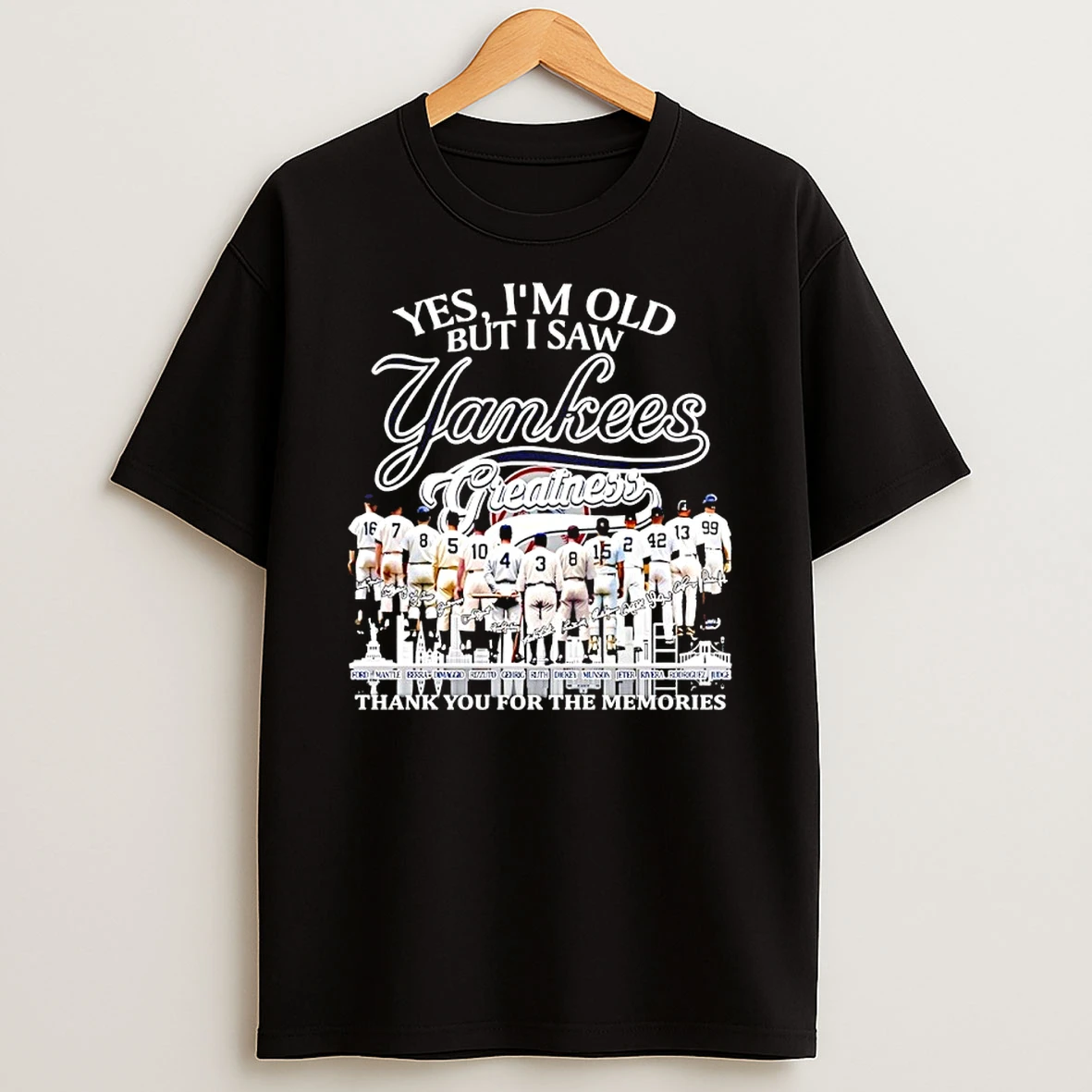 Yes Im Old But I Saw New York Yankees Legends Greatness Thank You For The Memories Signatures Shirts
