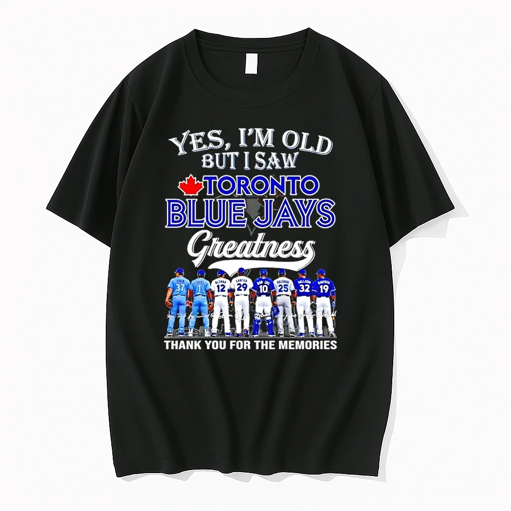 Yes Im Old But I Saw Toronto Blue Jays Legends Greatness Thank You For The Memories Signatures Shirts