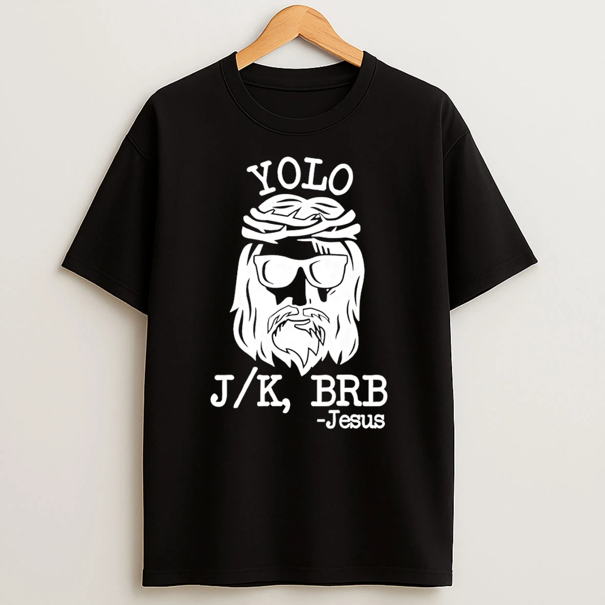 Yolo Jk Brb Jesus Funny 2026 Shirts