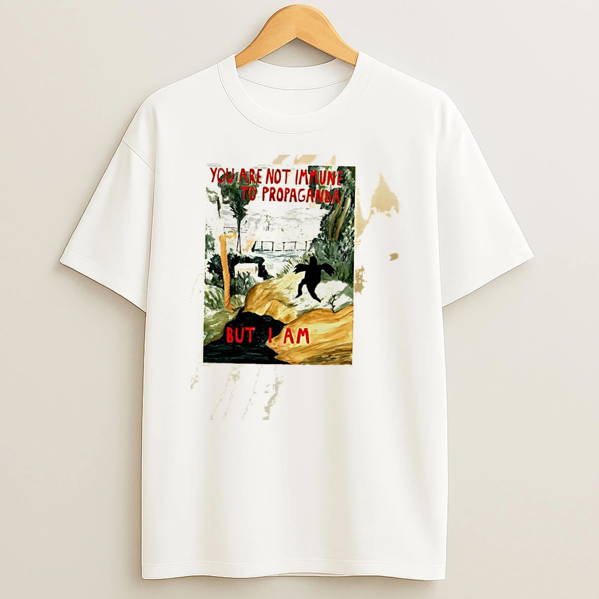 You Are Not Immune To Propaganda But I Am Shirts