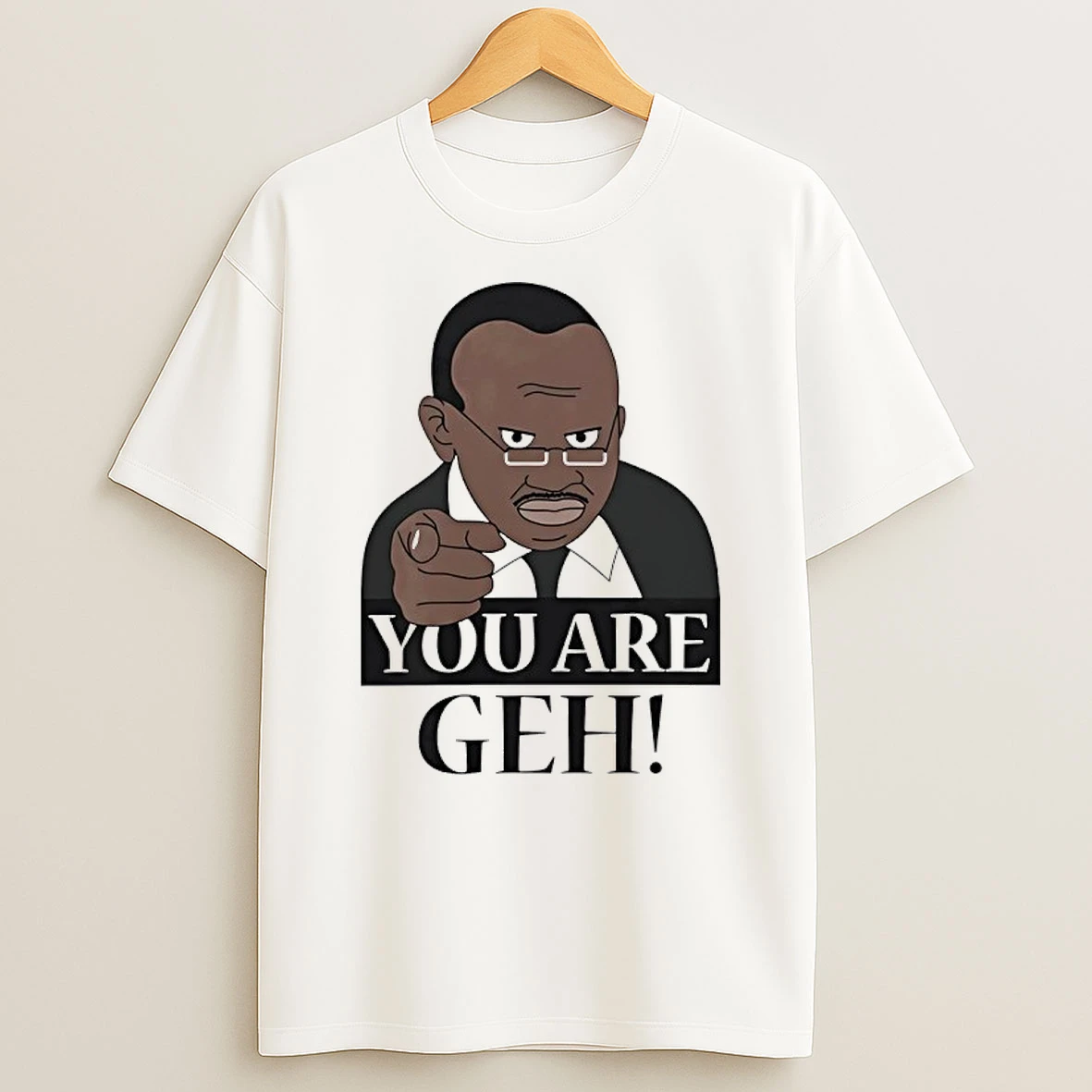 You Are Geh Meme Shirts