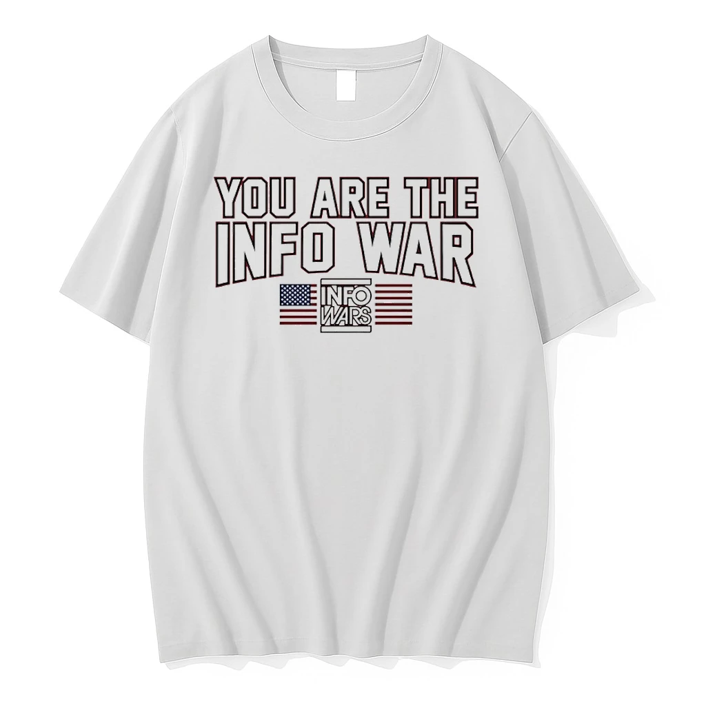 You Are The Info War Shirts