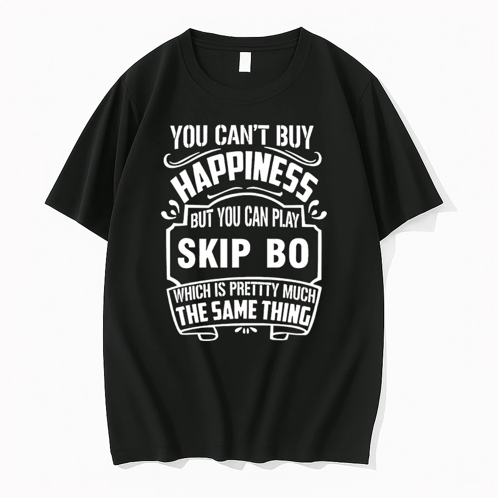 You Cant Buy Happiness But You Can Play Skip Bo Which Is Pretty Shirts