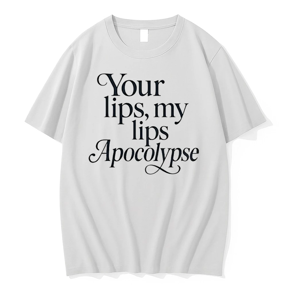 Your Lips My Lips Apocolypse Humor Shirts