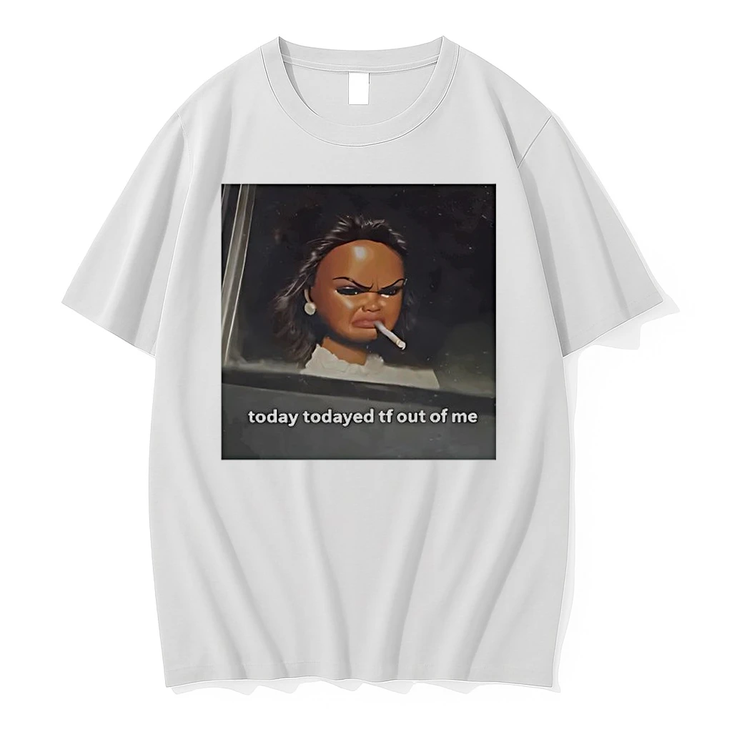 Nwqudvhj Barbie Smoking Today Todayed Tf Out Of Me Meme Shirts
