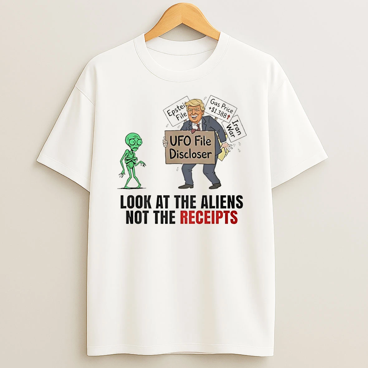 Alien Donald Trump Ufo File Disclosure Look At The Aliens Not The Receipts Shirts