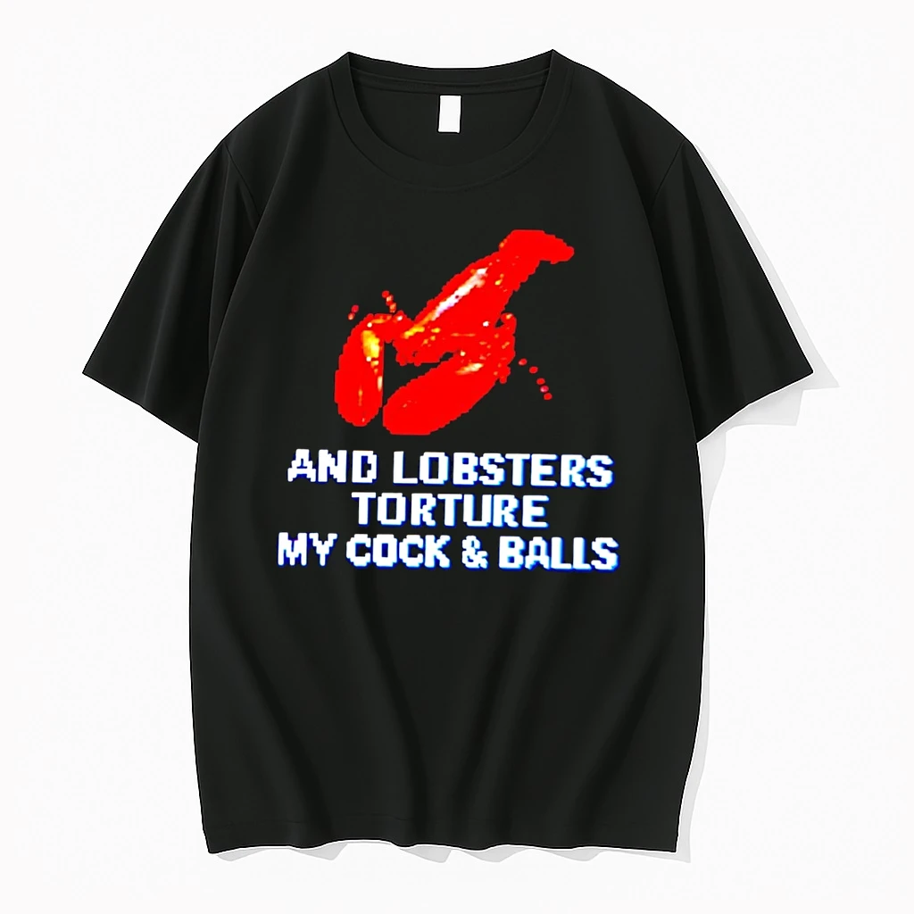 And Lobsters Torture My Cock And Balls Meme Shirts