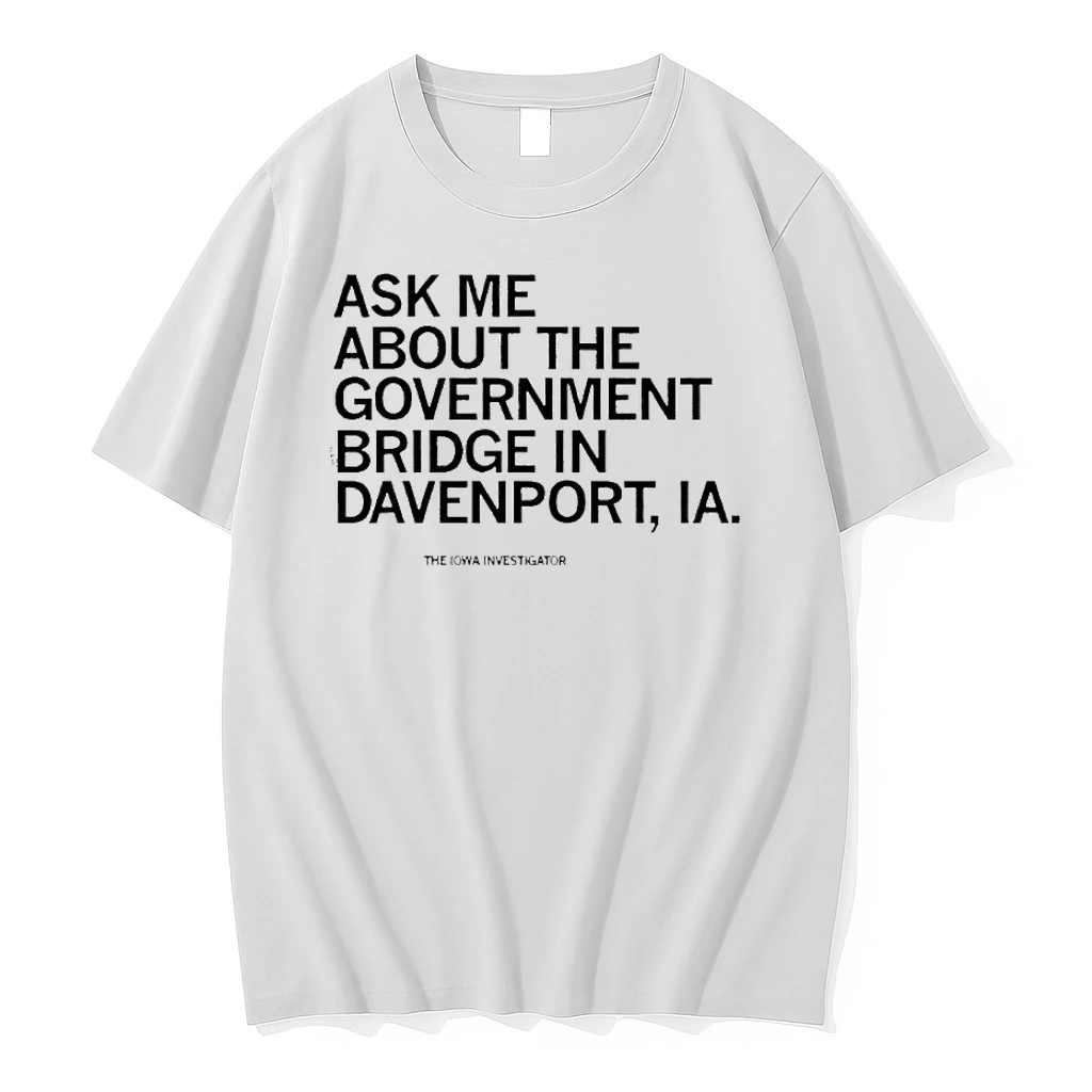 Ask Me About The Government Bridge In Daveport Iowa Shirts