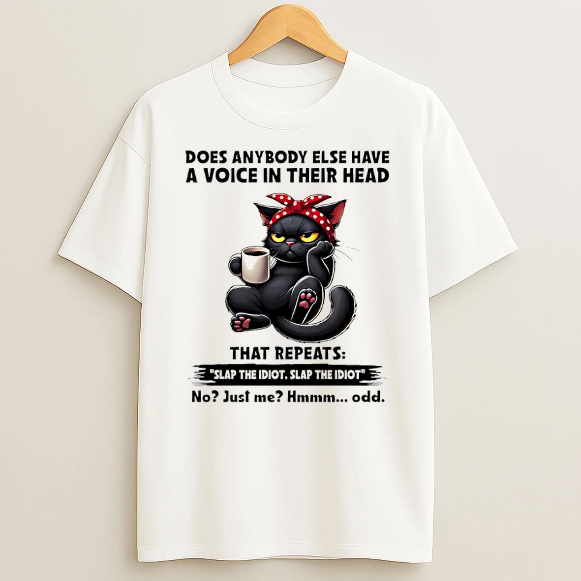 Black Cat Does Anybody Else Have A Voice In Their Head That Repeats Slap The Idiot Slap The Idiot No Just Me Hm Odd