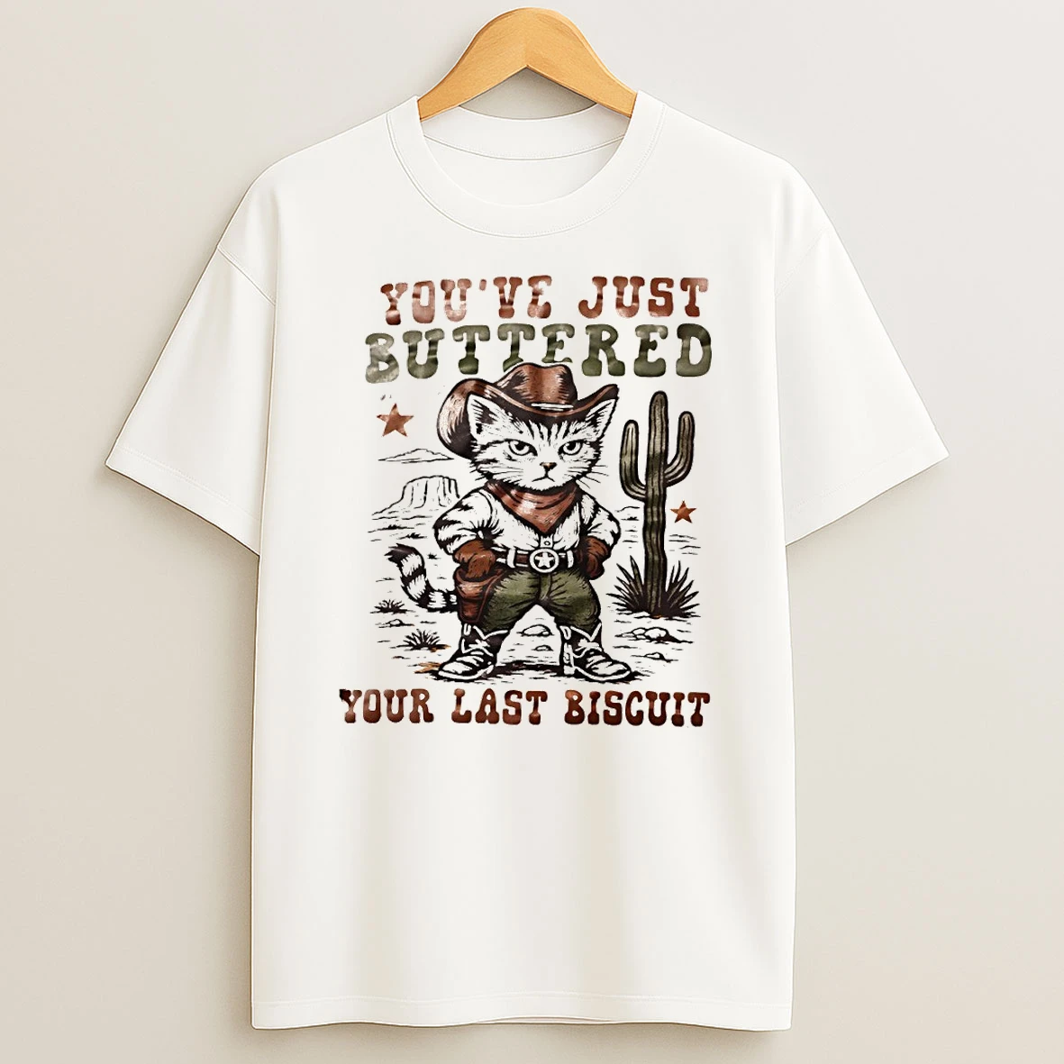 Cat Cowboy Youve Just Buttered Your Last Biscuit Shirts