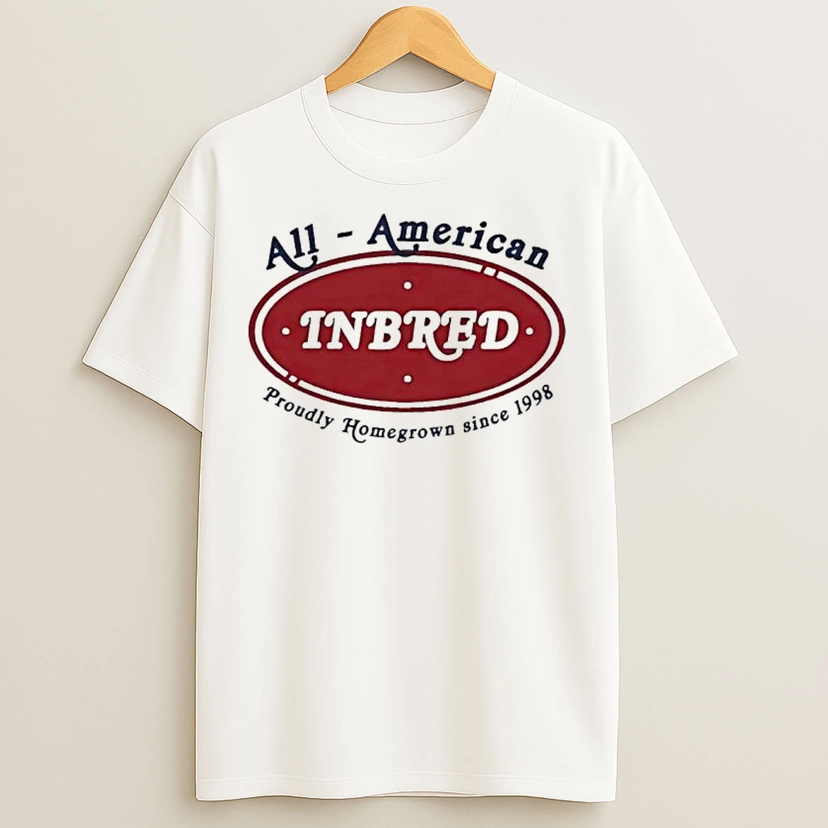 Classic All American Proudly Homegrown Since 1998 T Shirts