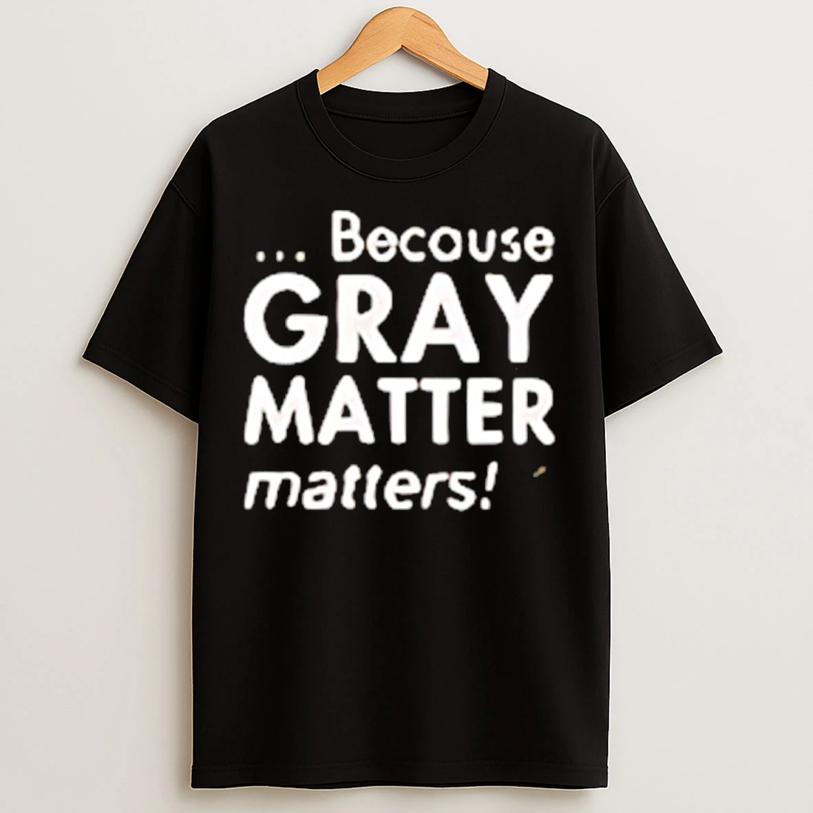 Classic Because Gray Matter Matters Brain Cancer Awareness Month T Shirts