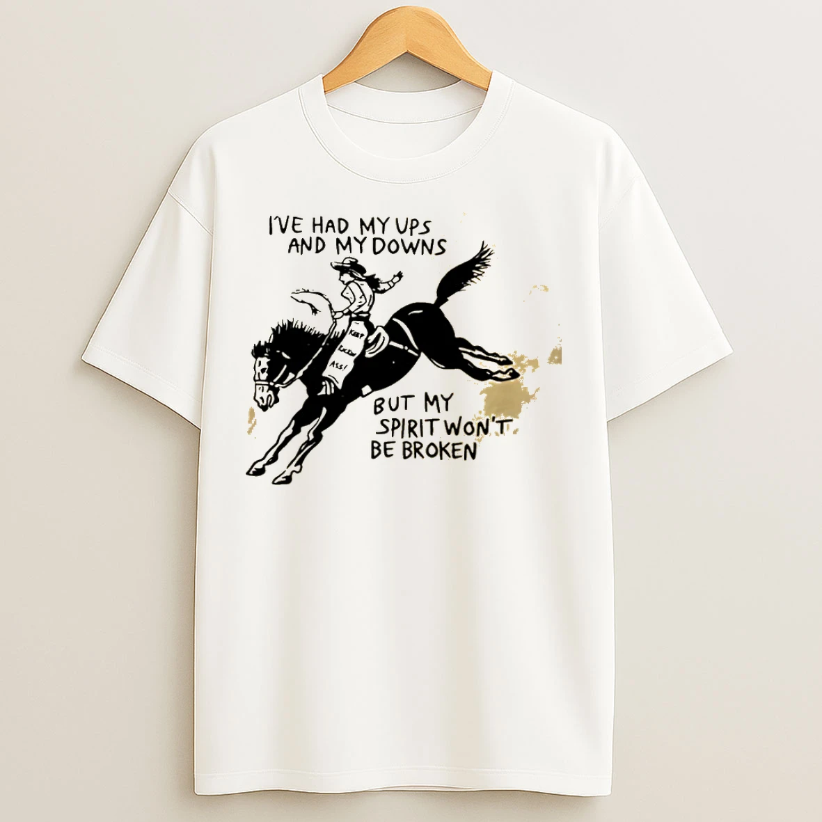 Classic Cowgirl Ive Had My Ups And My Downs But My Spirit Wont Be Broken T Shirts