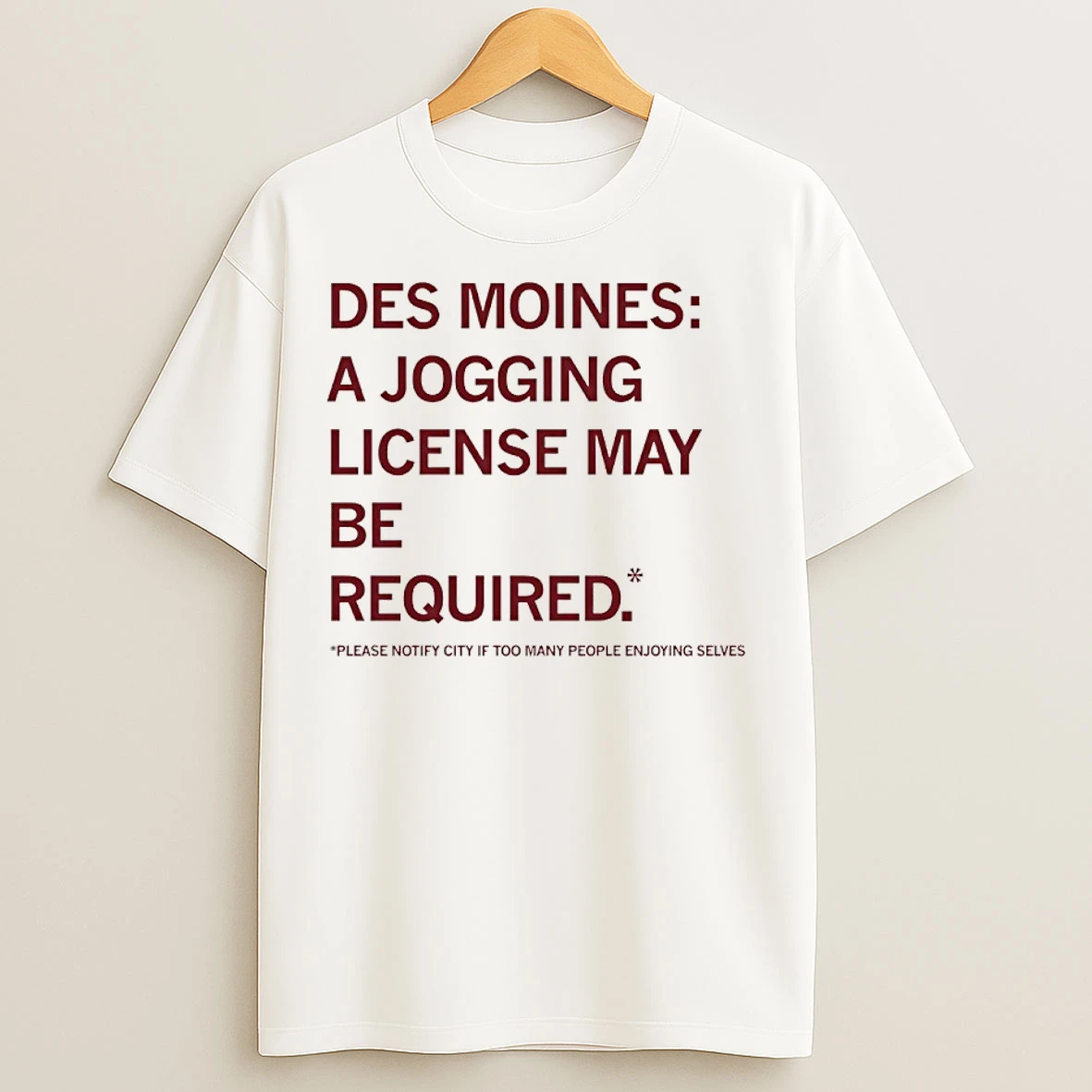 Classic Des Moines Jogging License May Be Required T Shirts